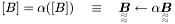 $ [B]=\alpha([B]) \quad\equiv\quad \TeFo{B}\gets\alpha\TeFo{B} $