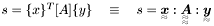 $ s=\{x\}^T[A]\{y\} \quad\equiv\quad s=\Dc{\Dc{\TeSe{x}}{\TeFo{A}}}{\TeSe{y}} $